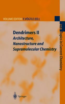Dendrimers II: Architecture, Nanostructure and ... 3642086403 Book Cover