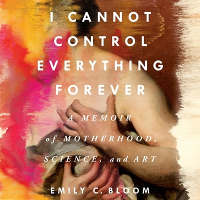 I Cannot Control Everything Forever: A Memoir o... B0CZMKLYZS Book Cover