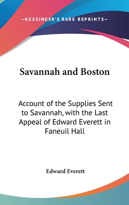 Savannah and Boston: Account of the Supplies Se... 1161650938 Book Cover