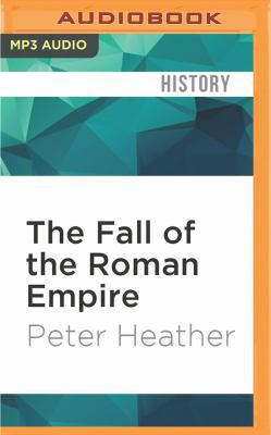 The Fall of the Roman Empire: A New History of ... 1522670149 Book Cover