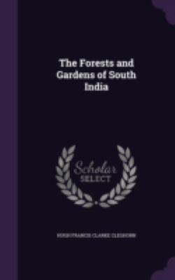 The Forests and Gardens of South India 1340874644 Book Cover