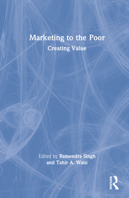 Marketing to the Poor: Creating Value 1032130288 Book Cover