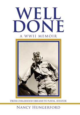 Well Done: A Wwii Memoir from Childhood Dreams ... 1664154868 Book Cover