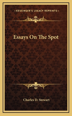 Essays on the Spot 1163737984 Book Cover