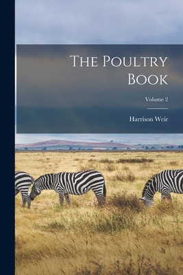 The Poultry Book; Volume 2 1018700390 Book Cover