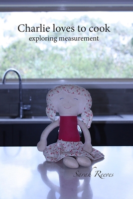 Charlie loves to cook: exploring measurement B0D1GMLG9W Book Cover