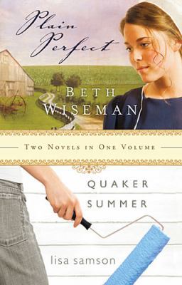 Plain Perfect / Quaker Summer : Two Novels In O... 1595547452 Book Cover