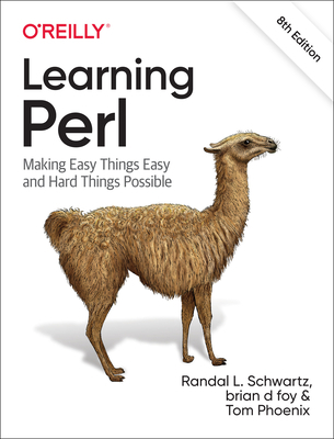 Learning Perl: Making Easy Things Easy and Hard... 1492094951 Book Cover