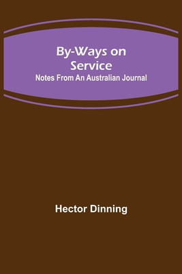 By-ways on Service: Notes from an Australian Jo... 9356154821 Book Cover