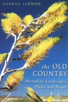 The Old Country: Australian Landscapes, Plants ... 0521843103 Book Cover