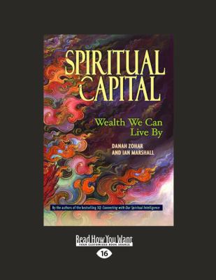 Spiritual Capital: Wealth We Can Live by (Large... [Large Print] 1459626443 Book Cover