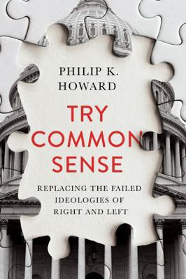 Try Common Sense: Replacing the Failed Ideologi... 1324001763 Book Cover