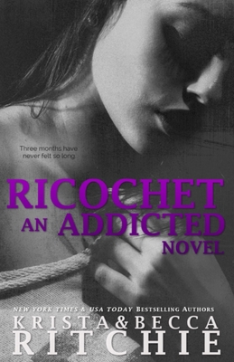 Ricochet: Addicted, Book 1.5 168230518X Book Cover