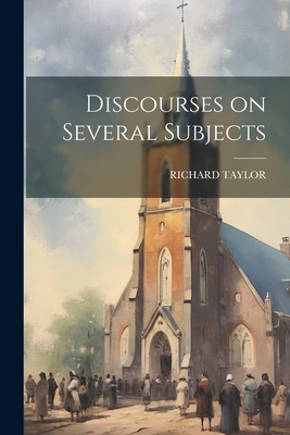 Discourses on Several Subjects 1021936847 Book Cover