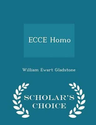 Ecce Homo - Scholar's Choice Edition 129608129X Book Cover