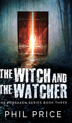 The Witch And The Watcher (The Forsaken Series ... 1715782593 Book Cover