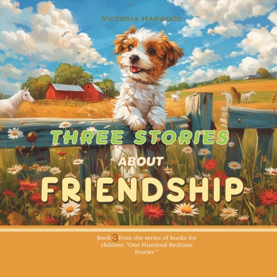 Three Stories About Friendship 1917210051 Book Cover
