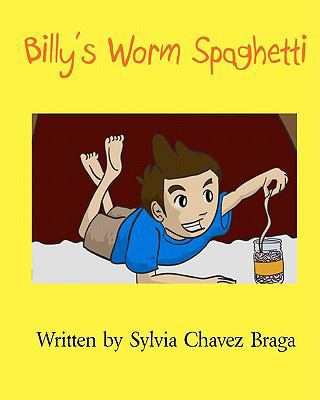 Billy's Worm Spaghetti 145367229X Book Cover