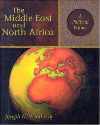 The Middle East and North Africa: A Political P... 0321081064 Book Cover