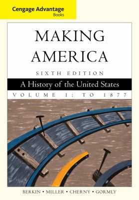 Cengage Advantage Books: Making America, Volume... 0840028725 Book Cover