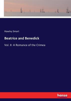 Beatrice and Benedick: Vol. II: A Romance of th... 3743420163 Book Cover