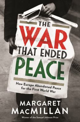 The War that Ended Peace: How Europe abandoned ... 184668272X Book Cover