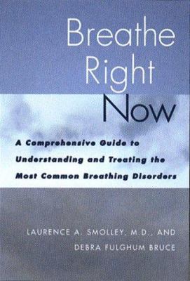 Breathe Right Now: A Comprehensive Guide to Und... 0393045994 Book Cover