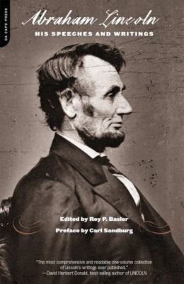 Abraham Lincoln, His Speeches and Writings 0306810751 Book Cover