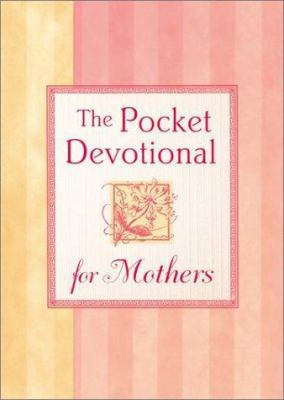 Pocket Devotional For Mothers (pocket devotionals) 1562928759 Book Cover