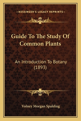 Guide To The Study Of Common Plants: An Introdu... 1168093090 Book Cover