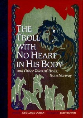 The Troll with No Heart in His Body 0618354034 Book Cover
