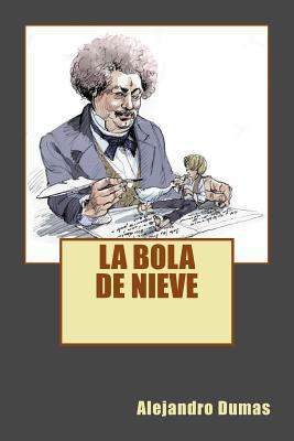 La Bola de Nieve [Spanish] 1539184145 Book Cover