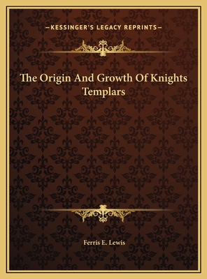 The Origin And Growth Of Knights Templars 1169415873 Book Cover