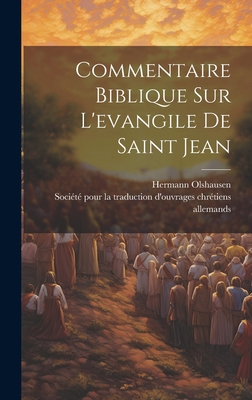 Commentaire Biblique Sur L'evangile De Saint Jean [French] 1020997400 Book Cover