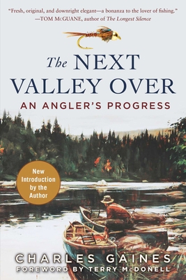 The Next Valley Over: An Angler's Progress 1510717897 Book Cover