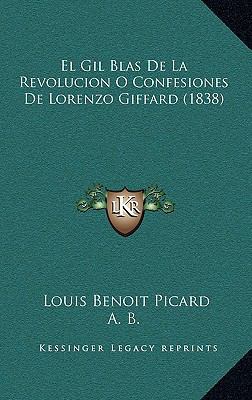 El Gil Blas De La Revolucion O Confesiones De L... [Spanish] 1168566800 Book Cover