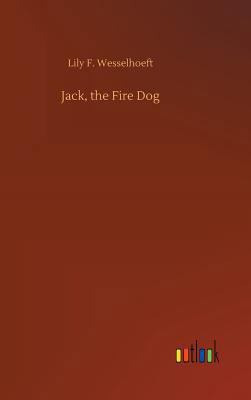 Jack, the Fire Dog 3732651029 Book Cover