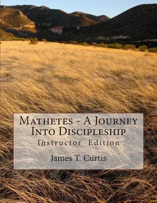 Mathetes - a Journey Into Discipleship: Instruc... 1482024594 Book Cover