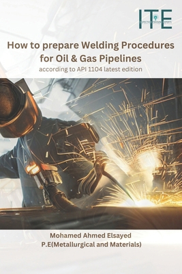 How to prepare Welding Procedures for Oil & Gas... B0D29CHRGT Book Cover
