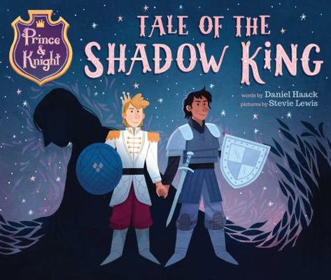 Prince & Knight: Tale of the Shadow King 1499811217 Book Cover