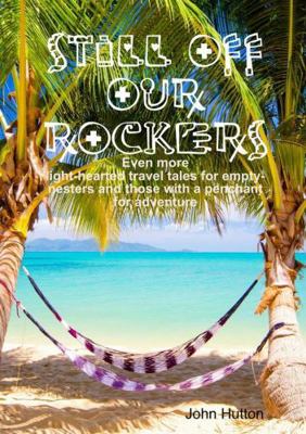 Still Off Our Rockers 1326697749 Book Cover