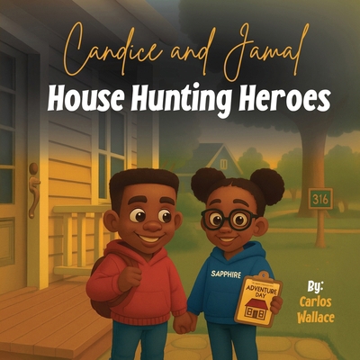 Candice and Jamal: House Hunting Heroes B0FRY2JJNG Book Cover