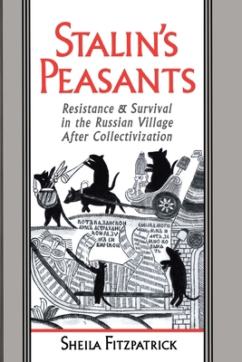 Stalin's Peasants: Resistance and Survival in t... 0195104595 Book Cover