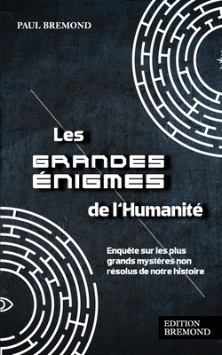 Les grandes énigmes de l'Humanité: Enquête sur ... [French]            Book Cover