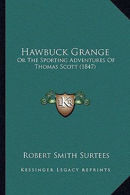 Hawbuck Grange: Or The Sporting Adventures Of T... 1164665855 Book Cover