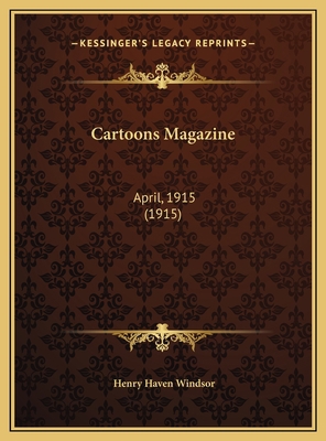Cartoons Magazine: April, 1915 (1915) 1169801633 Book Cover