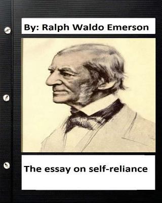 The essay on self-reliance. By: Ralph Waldo Eme... 1536901415 Book Cover