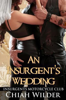 An Insurgent's Wedding: Insurgents Motorcycle Club 154120252X Book Cover