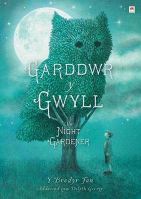 Garddwr y Gwyll / Night Gardener 1849673578 Book Cover