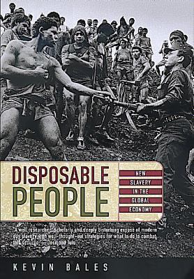 Disposable People: New Slavery in the Global Ec... 0520217977 Book Cover